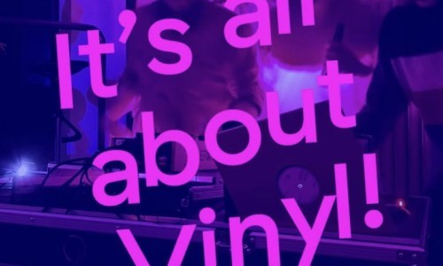 It's all about Vinyl !