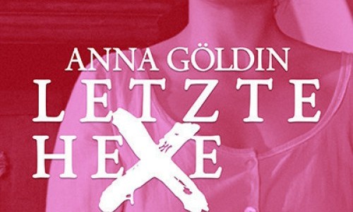 Anna Göldin - Letzte Hexe