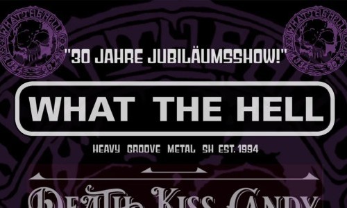 What the hell – 30 Jahre Jubiläumsshow