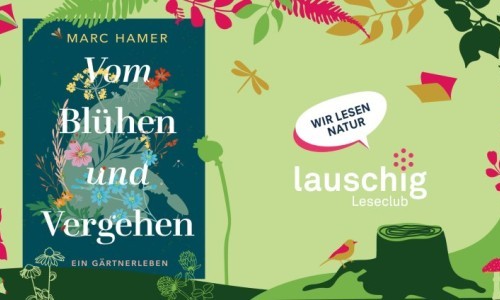 lauschig-Leseclub - Marc Hamer: «Vom Blühen und Vergehen»